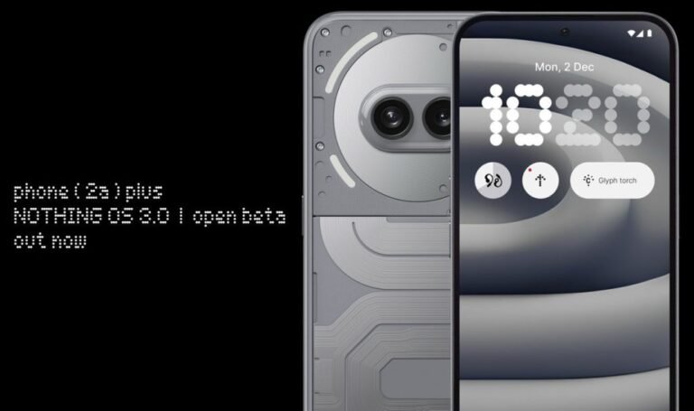 Nothing Cellphone (2a) Plus Nothing OS 3.0 Open Beta launched.