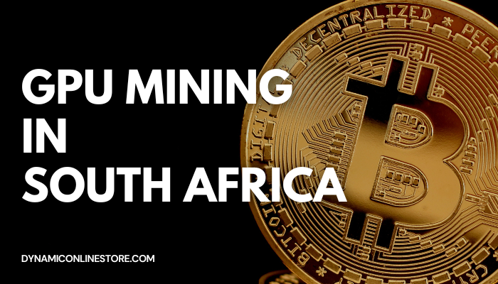 GPU Mining in South Africa