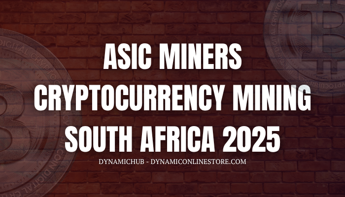 ASIC Miners in South Africa 2025 - Cryptocurrency Mining