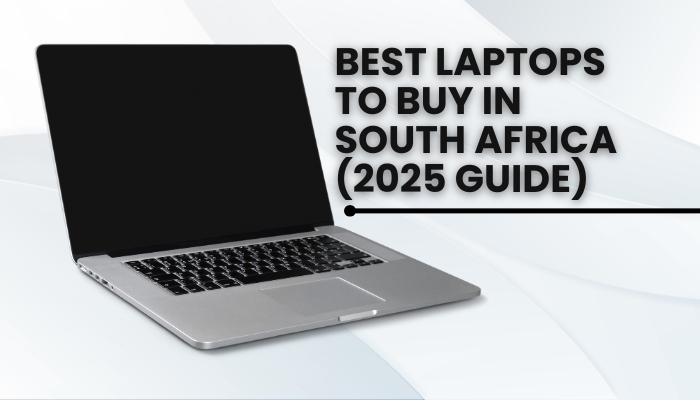 Best Laptops to Buy in South Africa (2025 Guide)